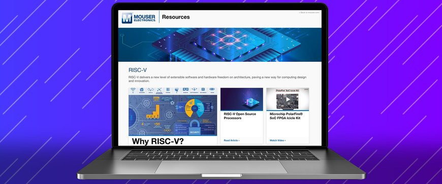 MOUSER ELECTRONICS PRESENTA IL NUOVO SITO DI RISORSE PER RISC-V